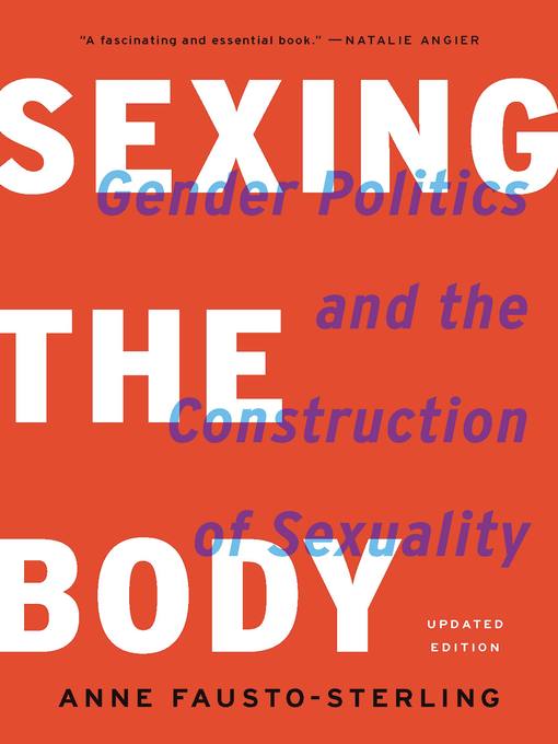 Title details for Sexing the Body by Anne Fausto-Sterling - Available